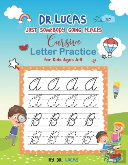 Bertrand.pt - Dr. Lucas Just Somebody Going Places Cursive Letter Practice