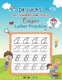 Bertrand.pt - Dr. Lucas Just Somebody Going Places Cursive Letter Practice