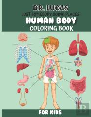 Dr. Lucas Just Somebody Going Places Human Body Coloring Book