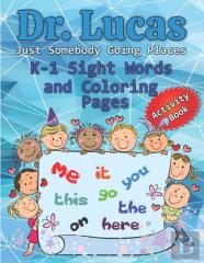 Dr. Lucas Just Somebody Going Places K-1 Sight Words And Coloring Pages