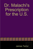 Dr. Malachi'S Prescription For The U.S.
