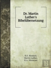 Dr. Martin Luther'S Bibelubersetzung