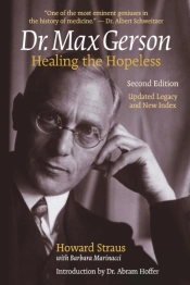 Dr. Max Gerson Healing The Hopeless