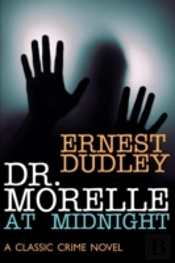 Dr. Morelle At Midnight: A Classic Crime