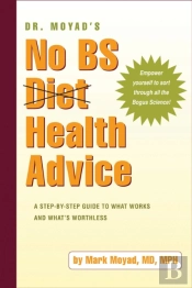 Dr. Moyad'S No Bs Diet Health Advice