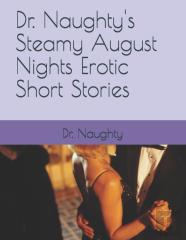 Dr. Naughty'S Steamy August Nights Erotic Short Stories