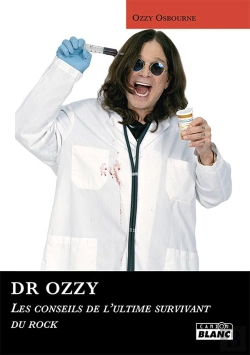 Bertrand.pt - Dr Ozzy ; Les Conseils De L'Ultime Survivant Du Rock