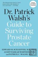 Dr. Patrick Walsh'S Guide To Surviving Prostate Cancer