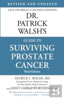 Dr. Patrick Walsh'S Guide To Surviving Prostate Cancer (Fourth Edition)