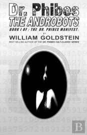 Dr. Phibes The Androbots: Book I Of : Th