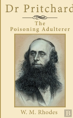 Bertrand.pt - Dr Pritchard The Poisoning Adulterer: A