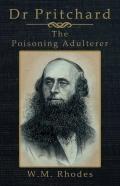 Dr Pritchard The Poisoning Adulterer