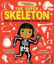 Dr Roopa'S Body Books: The Super Skeleton