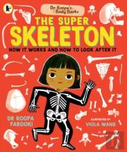 Dr Roopa'S Body Books: The Super Skeleton