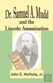 Dr. Samuel A. Mudd And The Lincoln Assas