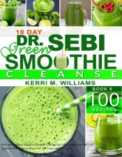 Dr. Sebi 10-Day Green Smoothie Cleanse