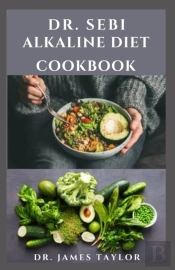 Dr. Sebi Alkaline Diet Cookbook