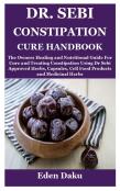 Dr. Sebi Constipation Cure Handbook