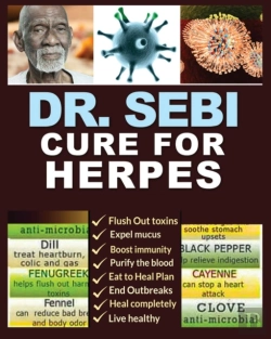 Bertrand.pt - Dr. Sebi Cure For Herpes: A Complete Guide To Getting Herpes Treatment Using Dr. Sebi Alkaline Diet - Cures, Treatments, Products, Herbs &Amp; Remedie
