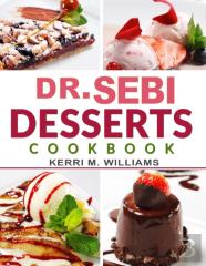 Dr. Sebi Desserts Cookbook