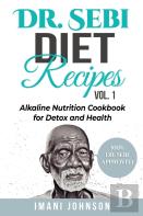 Dr. Sebi Diet Recipes Vol. 1