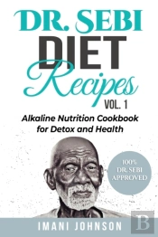 Dr. Sebi Diet Recipes Vol. 1