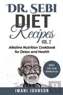 Dr. Sebi Diet Recipes Vol. 2