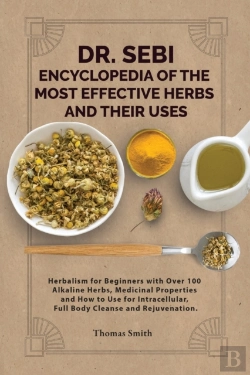 Bertrand.pt - Dr. Sebi Encyclopedia Of The Most Effective Herbs And Their Uses