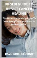 Dr Sebi Guide To Breast Cancer Healing