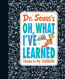 Bertrand.pt - Dr. Seuss'S Oh, What I'Ve Learned: Thanks To My Teachers!