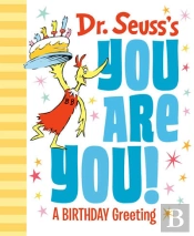 Dr. Seuss'S You Are You! A Birthday Greeting