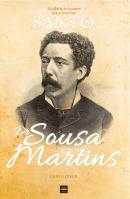 Dr. Sousa Martins - Biografia do Homem que o Povo fez Santo