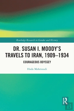 Bertrand.pt - Dr. Susan I. Moody'S Travels To Iran, 1909-1934