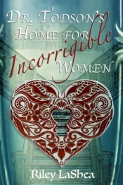 Dr. Todson'S Home For Incorrigible Women