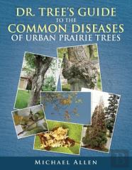 Dr. Tree S Guide To The Common Diseases Of Urban Prairie Trees
