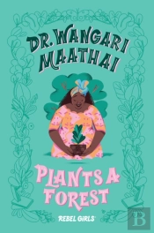 Dr. Wangari Maathai Plants A Forest