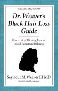 Dr. Weaver'S Black Hair Loss Guide