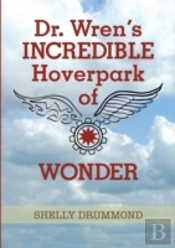 Dr. Wren'S Incredible Hoverpark Of Wonder