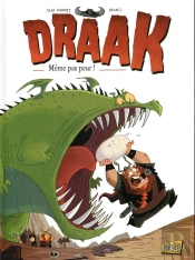 Drâak Tome 1 : Même Pas Peur !