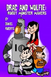 Drac And Wolfie: Robot Monster Makers
