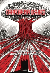 Dracaena Draco Et Autres Histoires Africaines (Angola, Cap-Vert, Mozambique)