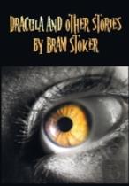 Dracula And Other Stories By Bram Stoker. (Complete And Unabridged). Includes Dracula, The Jewel Of Seven Stars, The Man (Aka