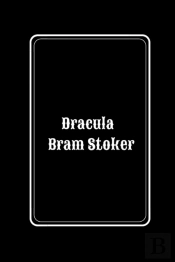 Dracula By Bram Stoker