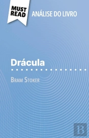 Dracula De Bram Stoker (Analise Do Livro) : Analise Completa E Resumo Pormenorizado Do Trabalho