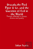 Dracula,The Pied Piper & Co. And The Question Of Evil In The World