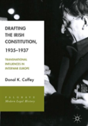 Drafting The Irish Constitution, 1935â€“1937