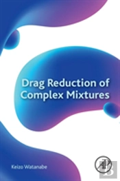Drag Reduction Of Complex Mixtures