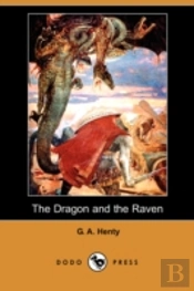 Dragon And The Raven (Dodo Press)
