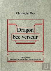 Dragon Bec Verseur - 108 Fragments A Propos D'Un Voyage Dans L'Est Des Etats-Unis