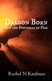 Dragon Born: And The Foothills Of Fire